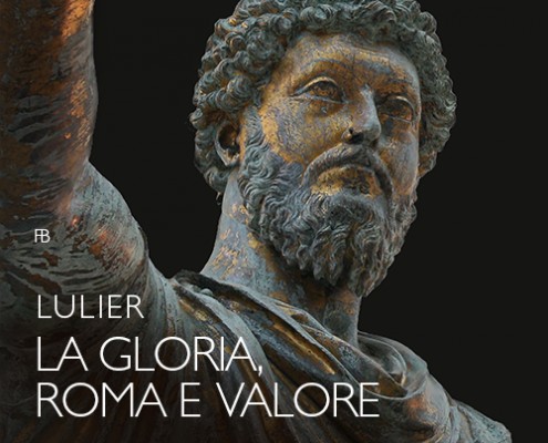 Lulier : LA GLORIA, ROMA E VALORE