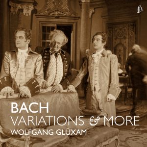 BACH Variations and more - Wolfgang Glüxam (Goldberg-Variations)