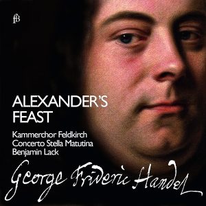 Handel: Alexander’s Feast or The Power of Musick