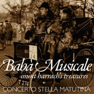 Babà Musicale – Count Harrach’s treasures