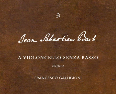 BACH - a violoncello solo - chapter 2 - Francesco Galligioni