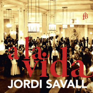 a la vida | Jordi Savall